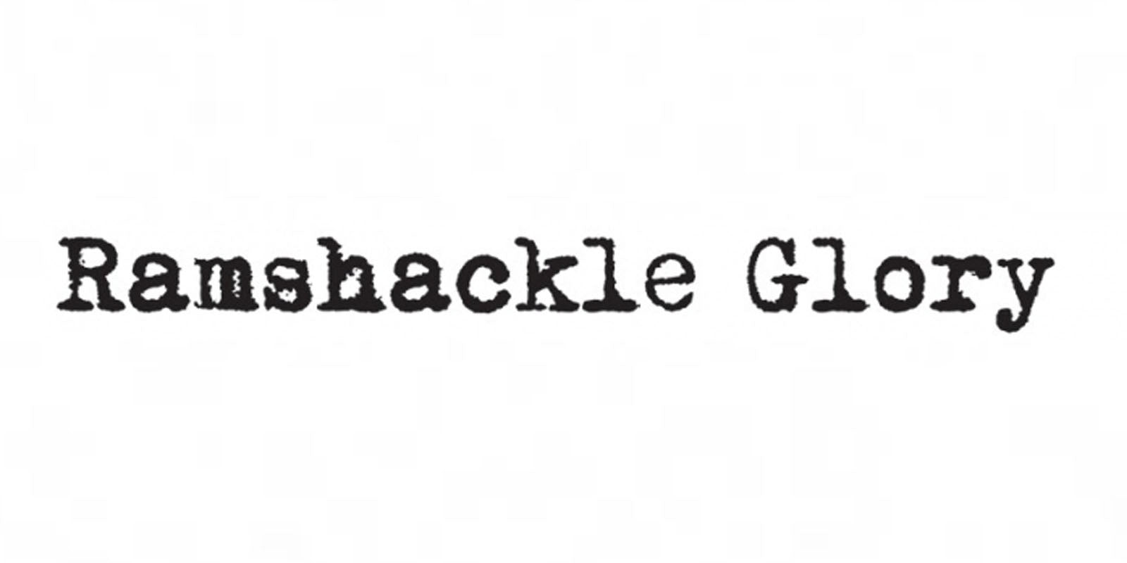 Ramshackle Glory