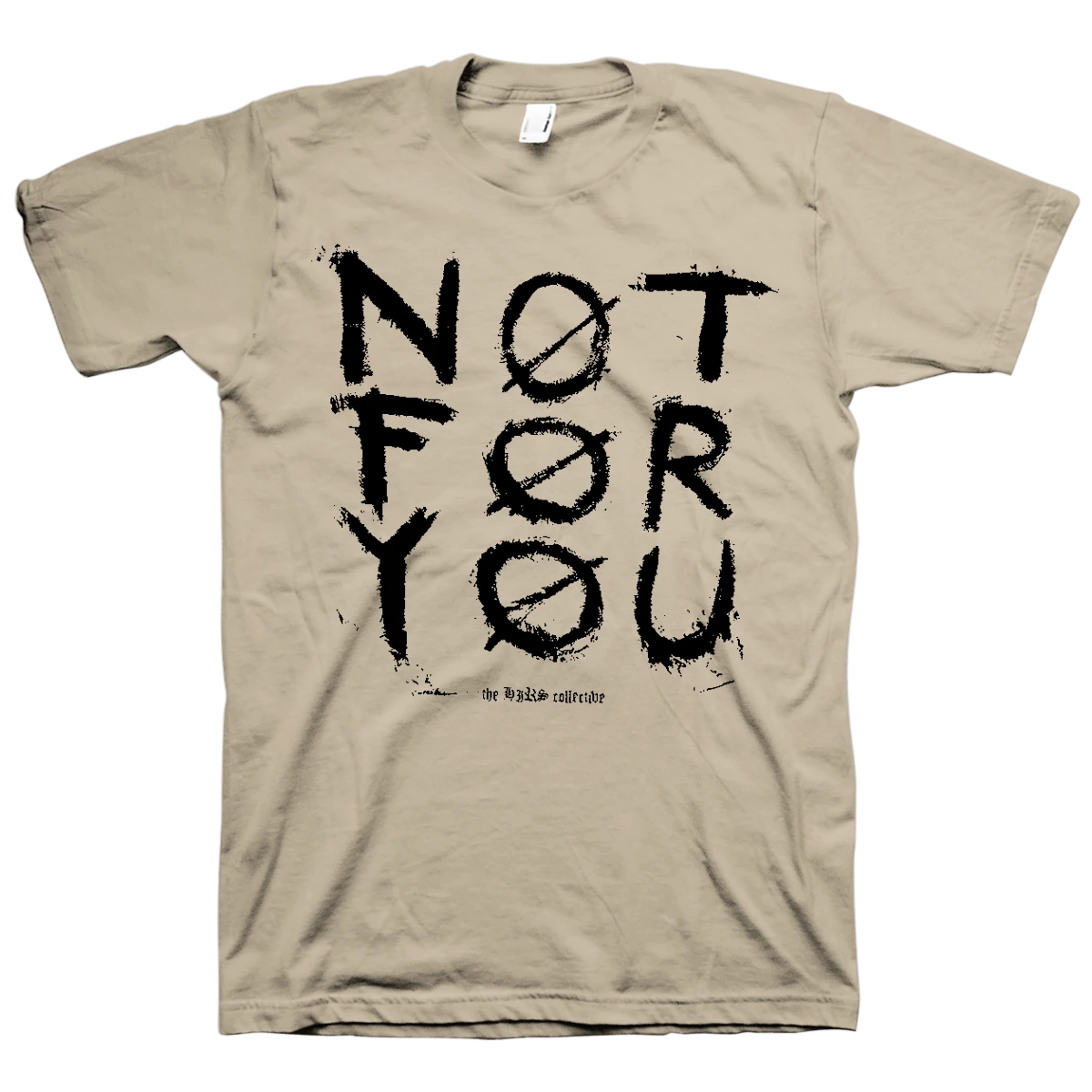 The HIRS Collective "NOT FOR YOU" T-Shirt on Tan