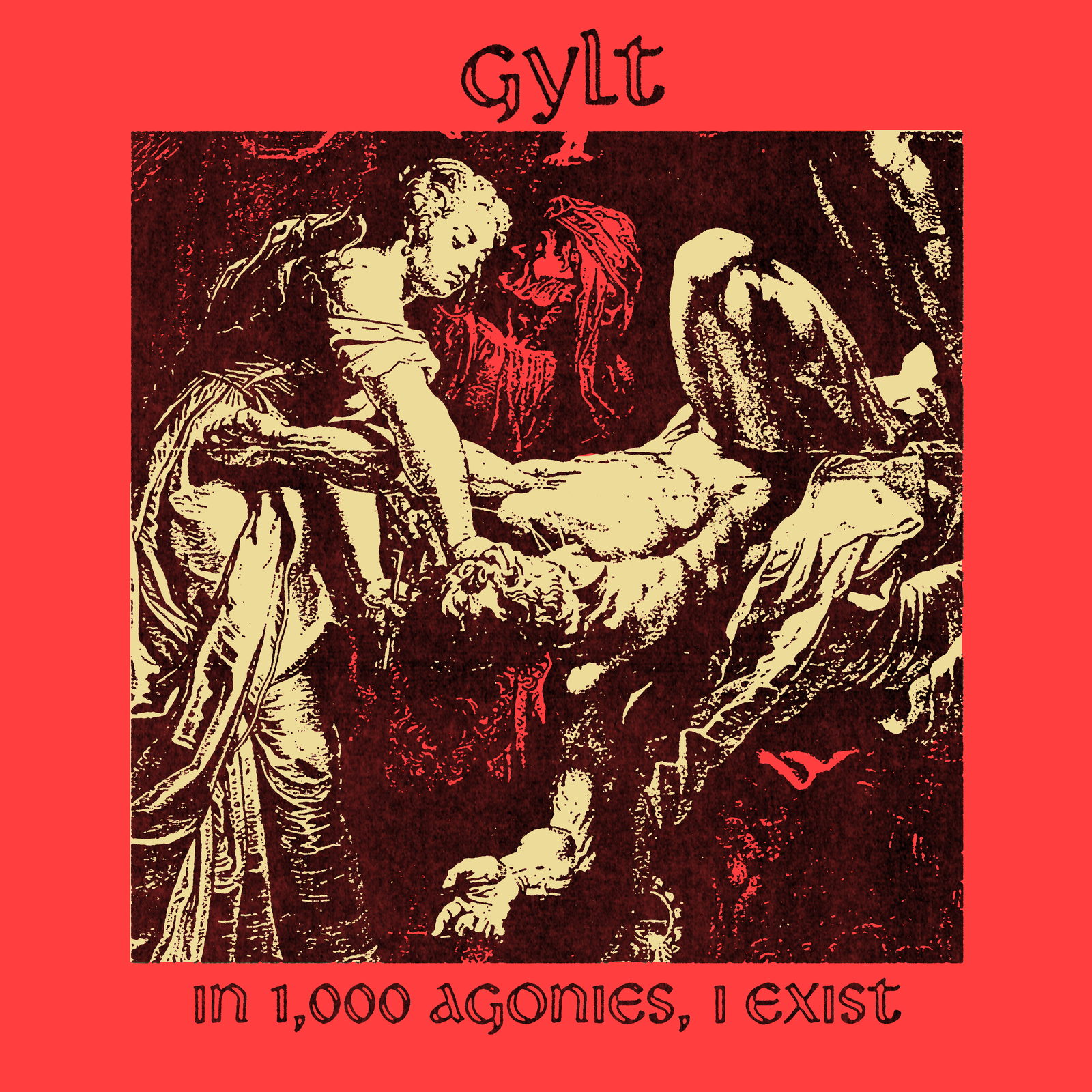 Gylt - 'In 1,000 Agonies, I Exist' 7"