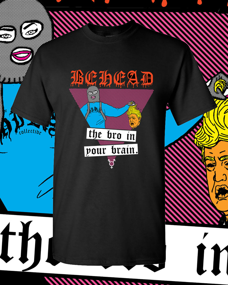 The HIRS Collective - Behead The Bro T-shirt