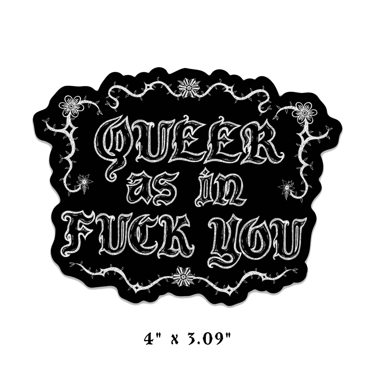 Queer As In Fuck You - T-Shirt
