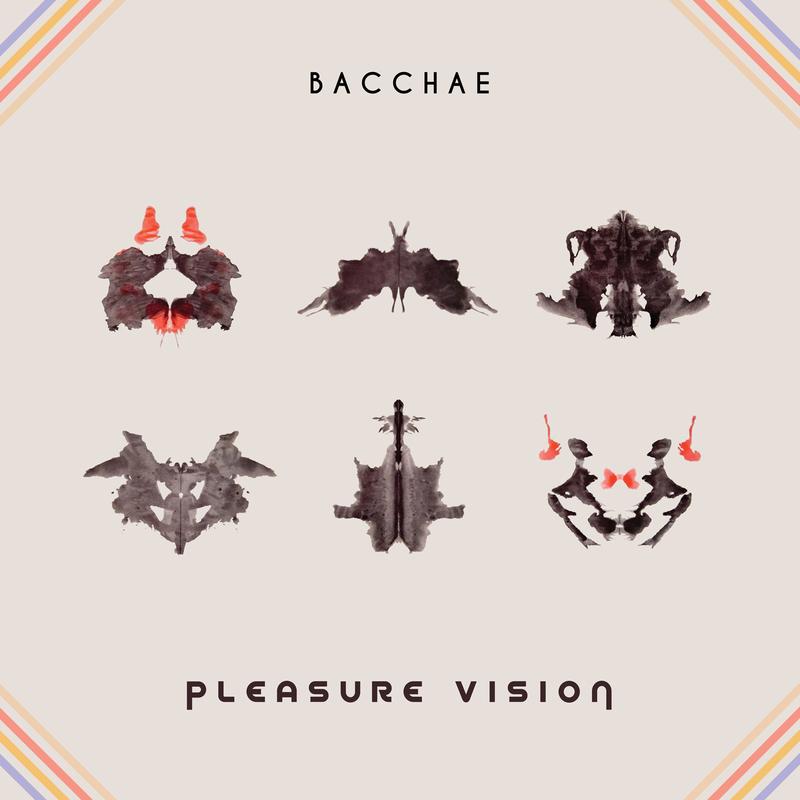 Bacchae - &#39;Pleasure Vision&#39;